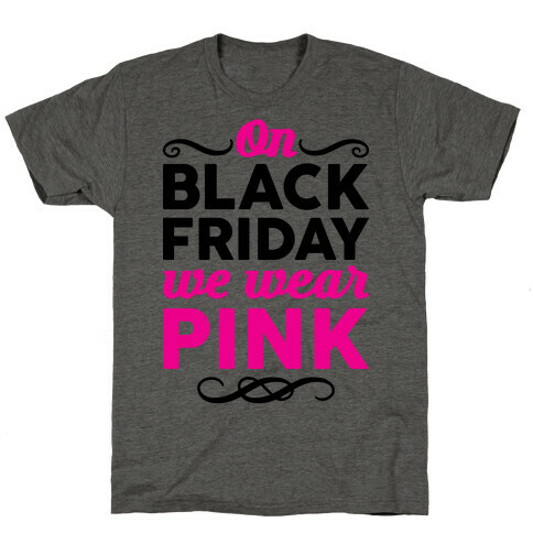 On Black Friday We Wear Pink T-Shirt