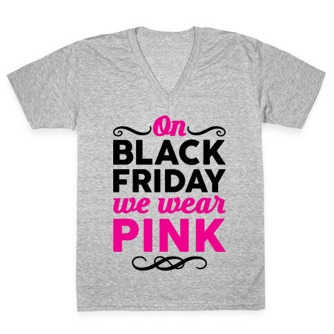 On Black Friday We Wear Pink V-Neck Tee Shirt