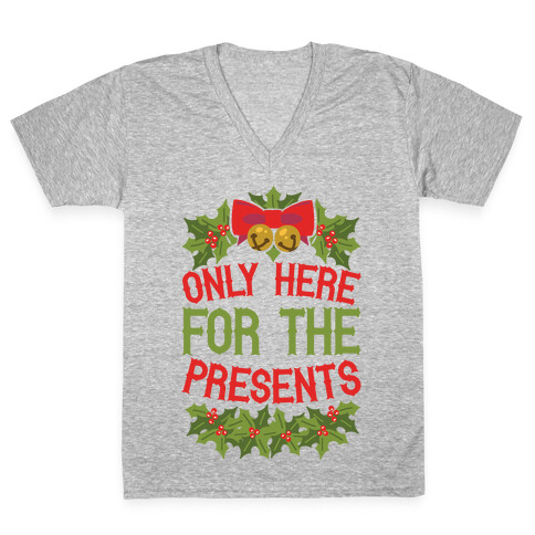 Only Here For The Presents V-Neck Tee Shirt