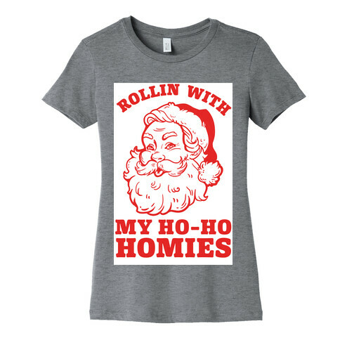 Rollin With My Ho Ho Homies Womens T-Shirt