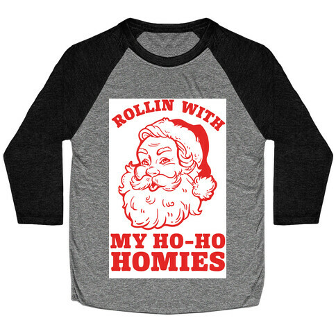 Rollin With My Ho Ho Homies Baseball Tee