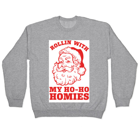 Rollin With My Ho Ho Homies Pullover