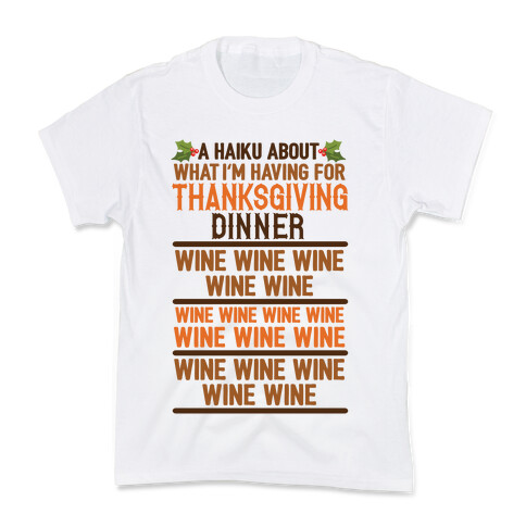 A Haiku About What I'm Having For Thanksgiving Dinner: Wine Kids T-Shirt