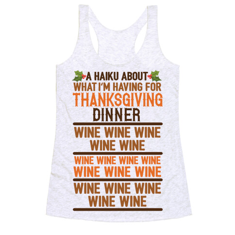 A Haiku About What I'm Having For Thanksgiving Dinner: Wine Racerback Tank Top