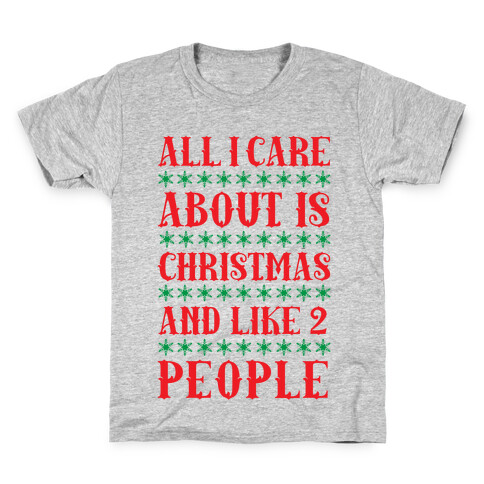 All I care About Christmas And Like 2 People Kids T-Shirt