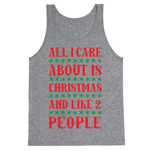 All I care About Christmas And Like 2 People Tank Top