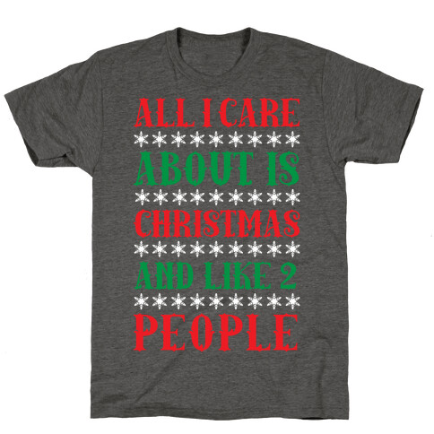 All I care About Christmas And Like 2 People T-Shirt