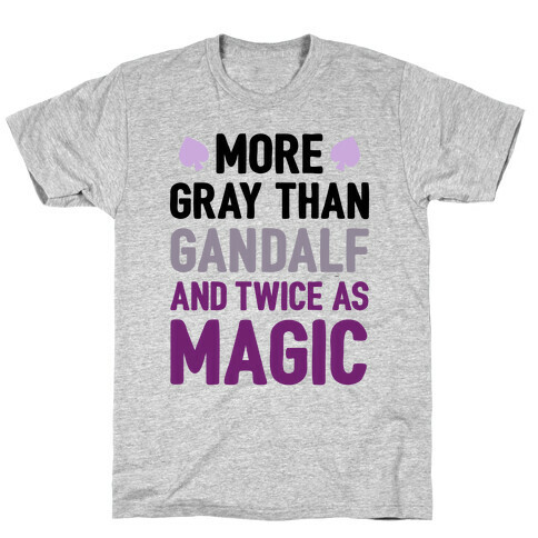 More Gray Than Gandalf T-Shirt