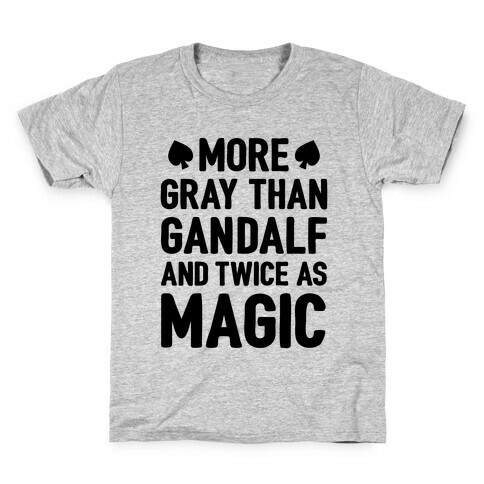 More Gray Than Gandalf Kids T-Shirt
