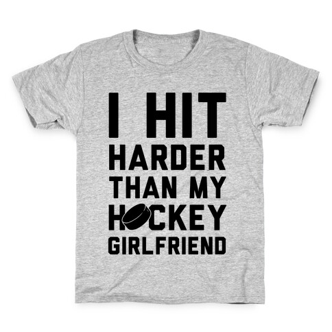 I Hit Harder Than My Hockey Girlfriend Kids T-Shirt