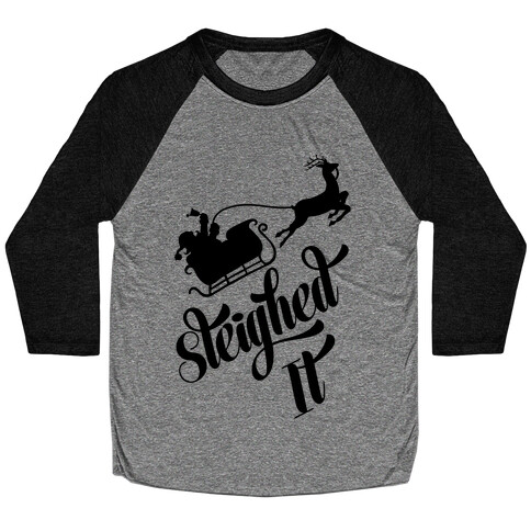 Sleighed It Baseball Tee