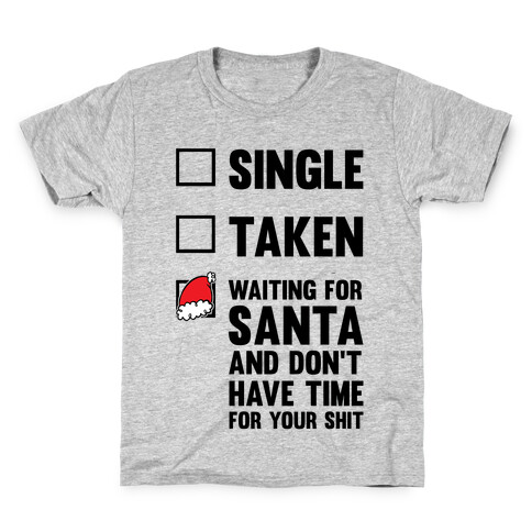 Single Taken Waiting For Santa Kids T-Shirt