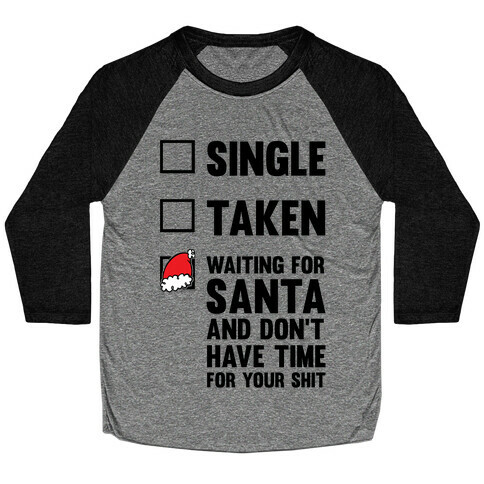 Single Taken Waiting For Santa Baseball Tee