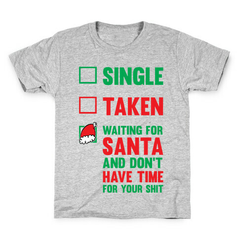 Single Taken Waiting For Santa Kids T-Shirt