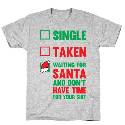 Single Taken Waiting For Santa T-Shirt