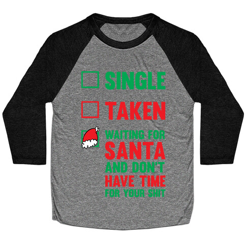 Single Taken Waiting For Santa Baseball Tee