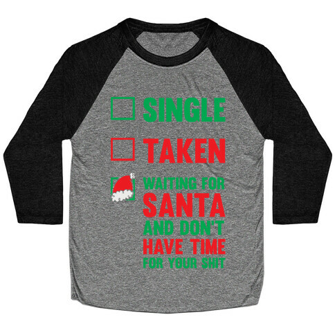 Single Taken Waiting For Santa Baseball Tee