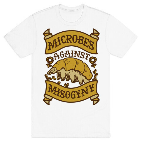 Microbes Against Misogyny T-Shirt