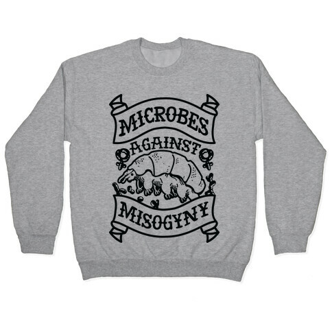 Microbes Against Misogyny Pullover
