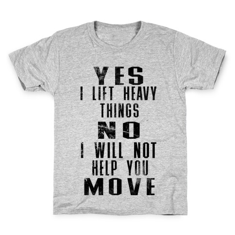 I will not help you move Kids T-Shirt