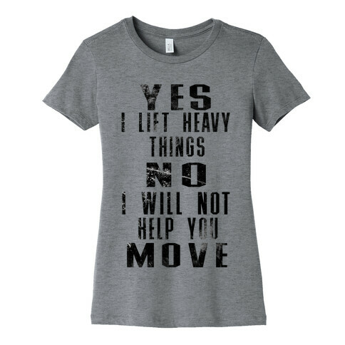 I will not help you move Womens T-Shirt