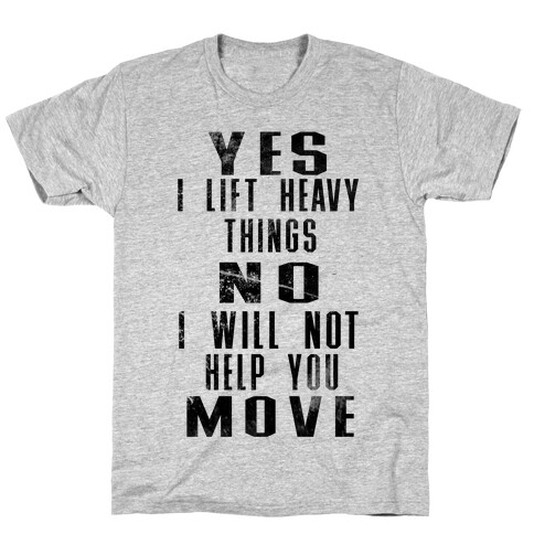 I will not help you move T-Shirt