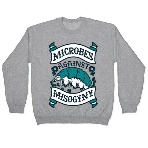 Microbes Against Misogyny Pullover