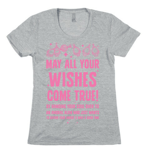 May All Your Wishes Come True Womens T-Shirt