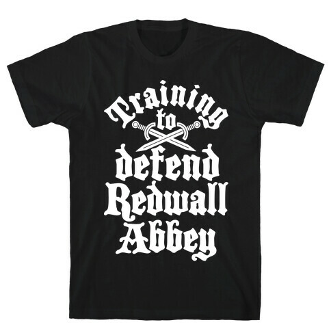 Training To Defend Redwall Abbey T-Shirt