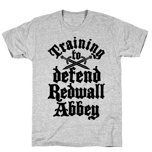 Training To Defend Redwall Abbey T-Shirt