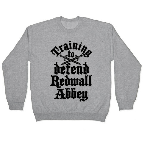 Training To Defend Redwall Abbey Pullover