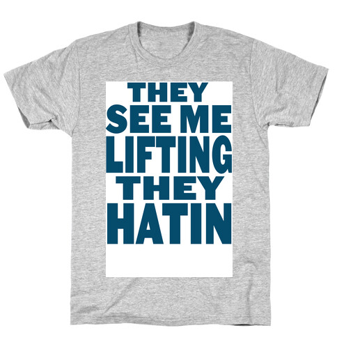 They See Me Lifting T-Shirt