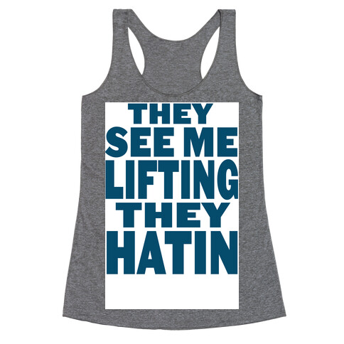 They See Me Lifting Racerback Tank Top
