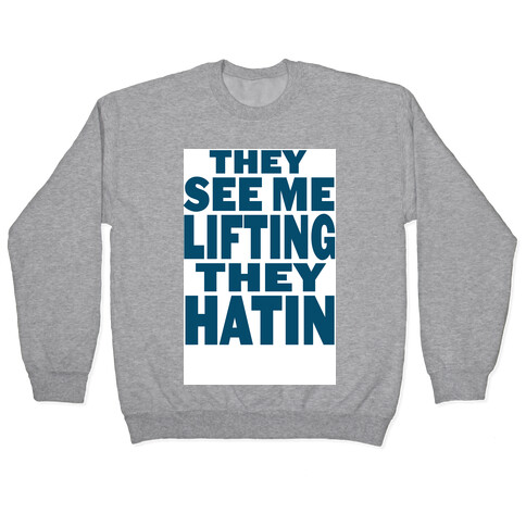 They See Me Lifting Pullover