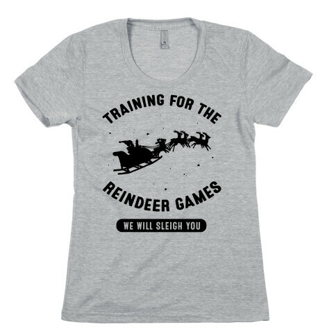 Training for the Reindeer Games Womens T-Shirt