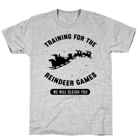 Training for the Reindeer Games T-Shirt