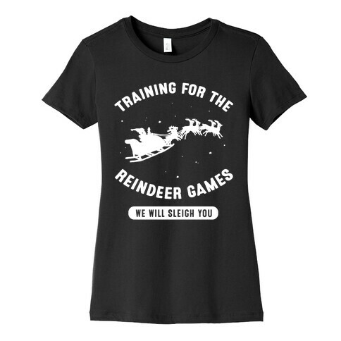 Training for the Reindeer Games Womens T-Shirt