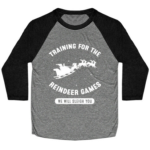 Training for the Reindeer Games Baseball Tee