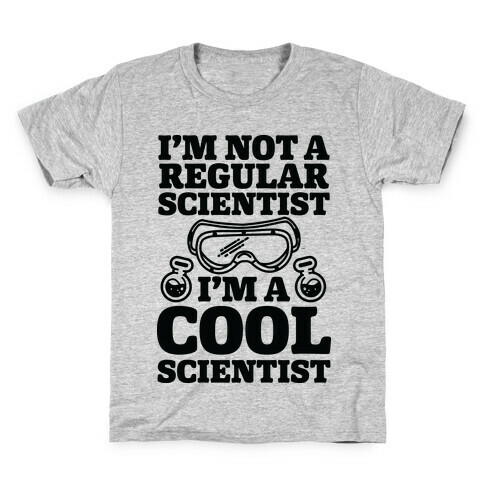 I'm Not a Regular Scientist I'm a Cool Scientist Kids T-Shirt