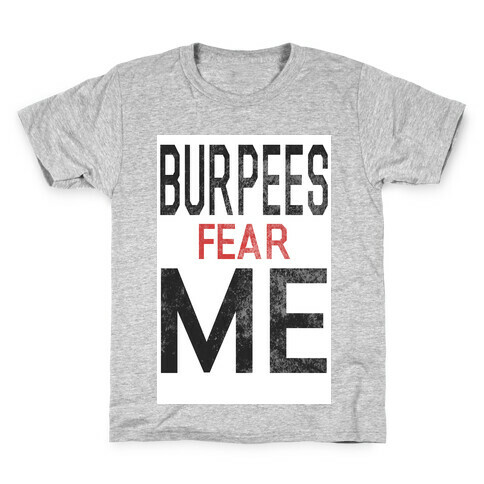 Burpees fear ME Kids T-Shirt