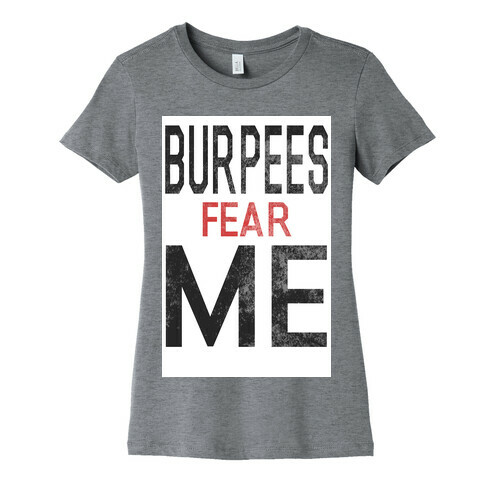 Burpees fear ME Womens T-Shirt
