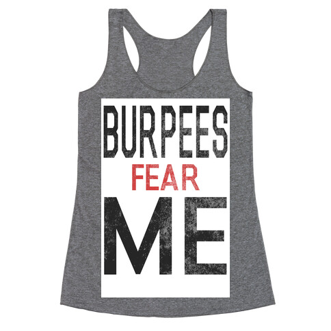 Burpees fear ME Racerback Tank Top