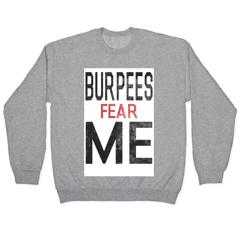 Burpees fear ME Pullover