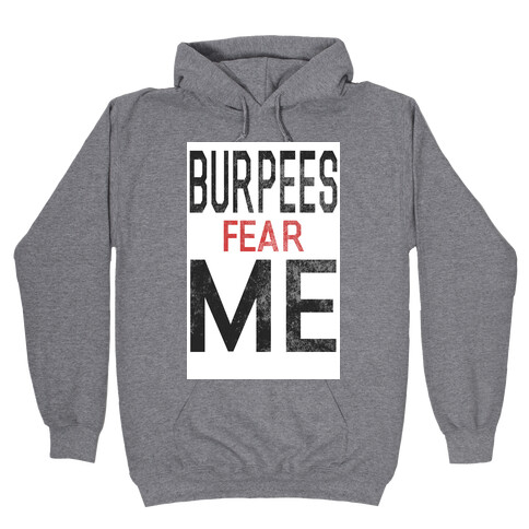 Burpees fear ME Hooded Sweatshirt