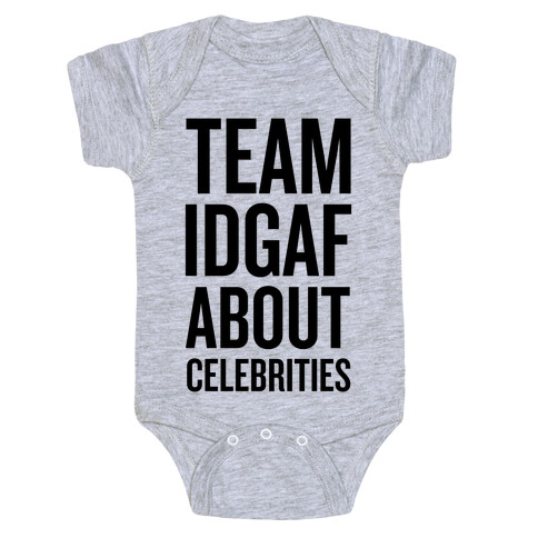 Team IDGAF About Celebrities Baby One-Piece