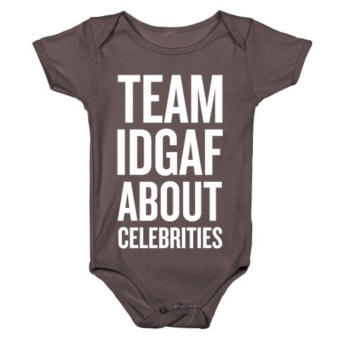 Team IDGAF About Celebrities Baby One-Piece