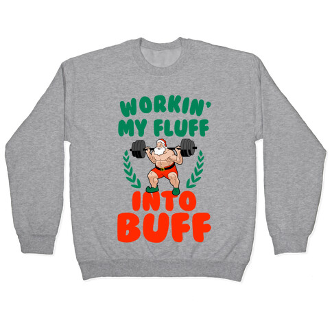 Workin'g My Fluff into Buff (Santa) Pullover