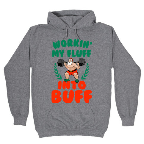 Workin'g My Fluff into Buff (Santa) Hooded Sweatshirt