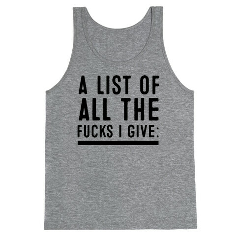 A List of All the F***s I Give: Tank Top