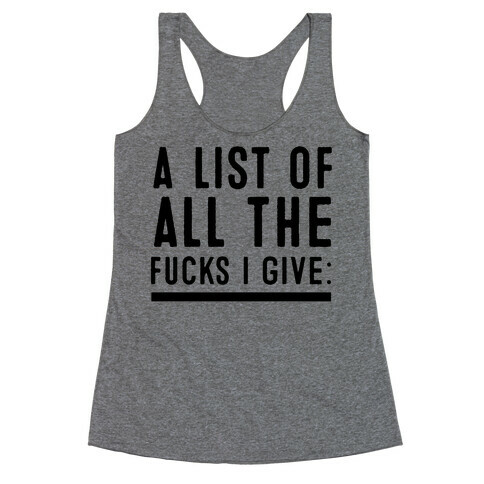 A List of All the F***s I Give: Racerback Tank Top